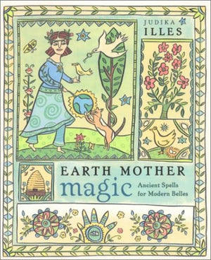 Earth Mother Magic: Ancient Spells for Modern Belles,Used