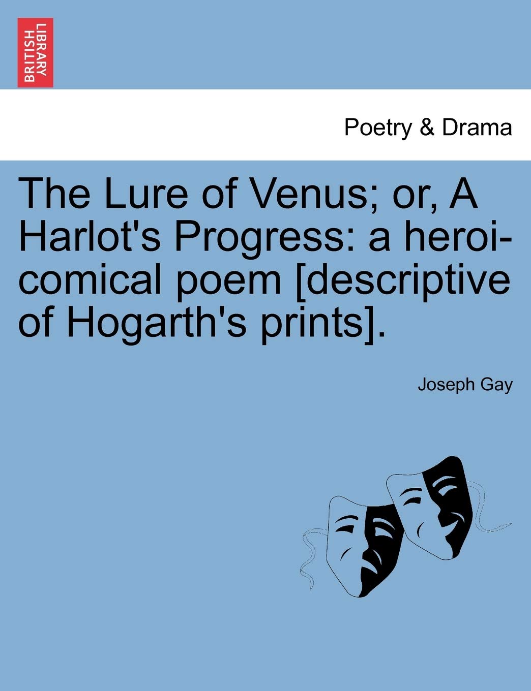 The Lure of Venus; Or, a Harlot's Progress: A HeroiComical Poem [Descriptive of Hogarth's Prints].,Used