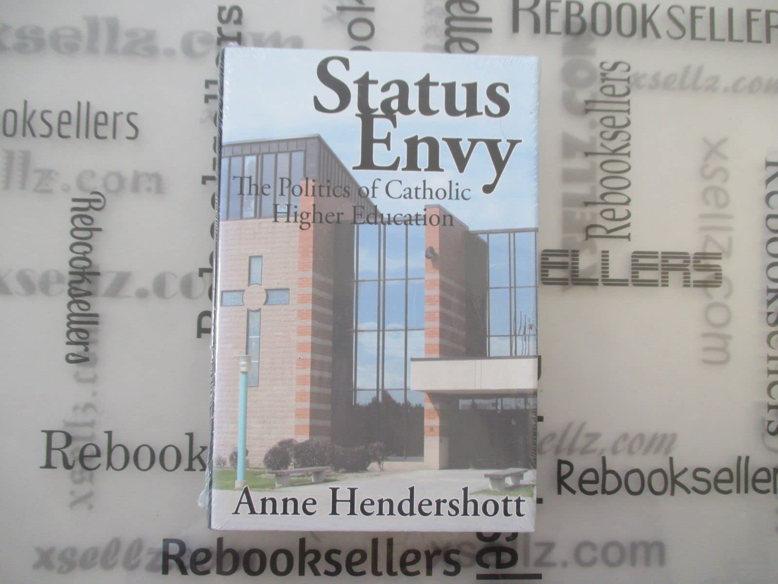 Status Envy: The Politics of Catholic Higher Education,Used