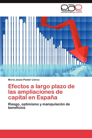 Efectos a largo plazo de las ampliaciones de capital en Espaa: Riesgo, optimismo y manipulacin de beneficios (Spanish Edition),Used