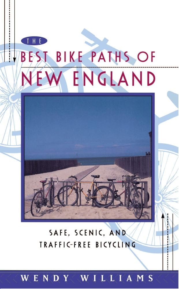 Best Bike Paths of New England: Safe, Scenic and TrafficFree Bicycling,Used
