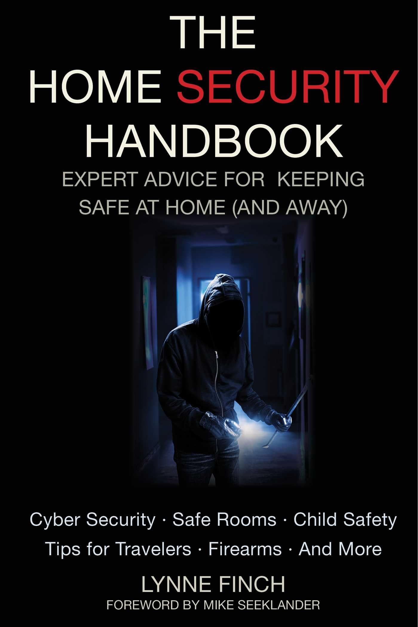 The Home Security Handbook: Expert Advice for Keeping Safe at Home (And Away),Used
