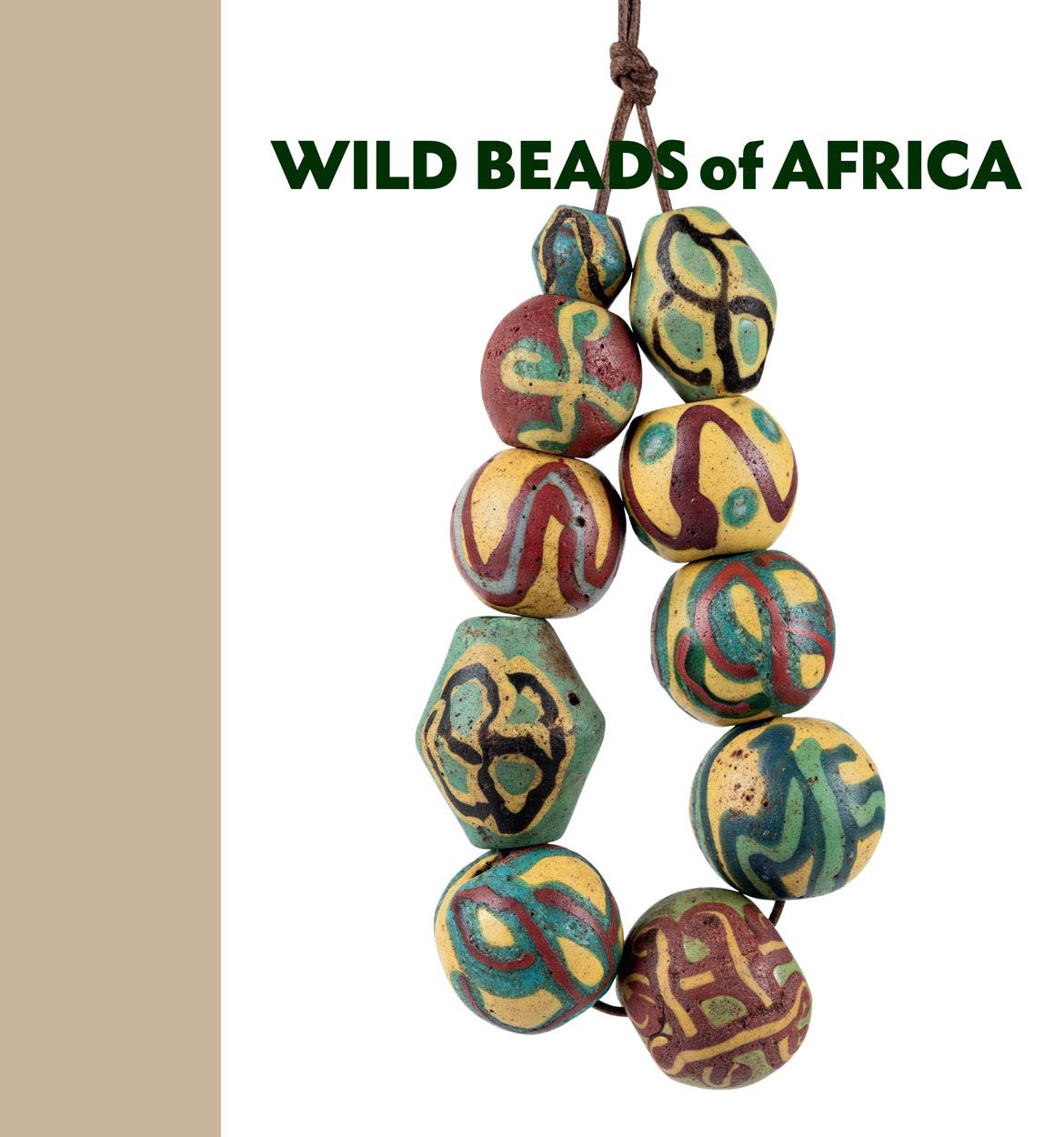 Wild Beads of Africa: Old Powderglass Beads from the Collection of Billy Steinberg,New