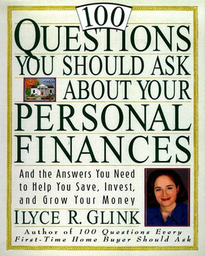100 Questions You Should Ask About Your Personal Finances: And The Answers You Need to Help You Save, Invest, and Grow Your Mone,Used