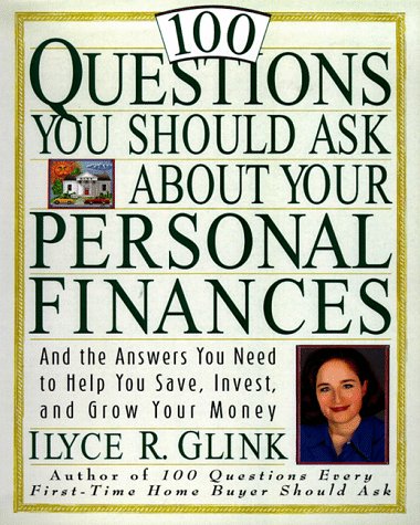 100 Questions You Should Ask About Your Personal Finances: And The Answers You Need to Help You Save, Invest, and Grow Your Mone,Used