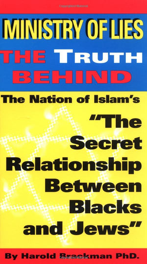 Ministry of Lies: The Truth Behind The Secret Relationship Between Blacks and Jews,Used