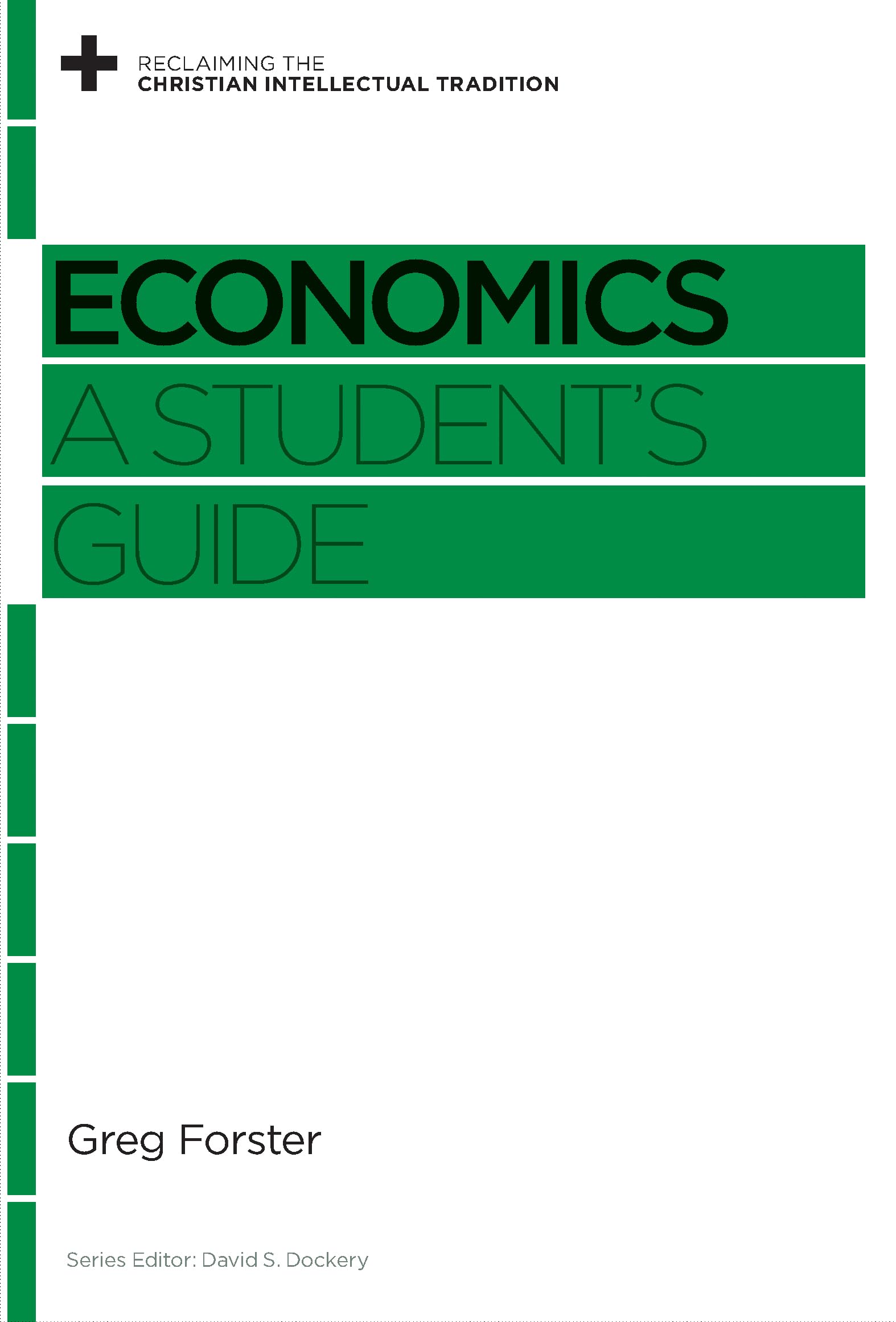 Economics: A Student's Guide (Reclaiming the Christian Intellectual Tradition),Used