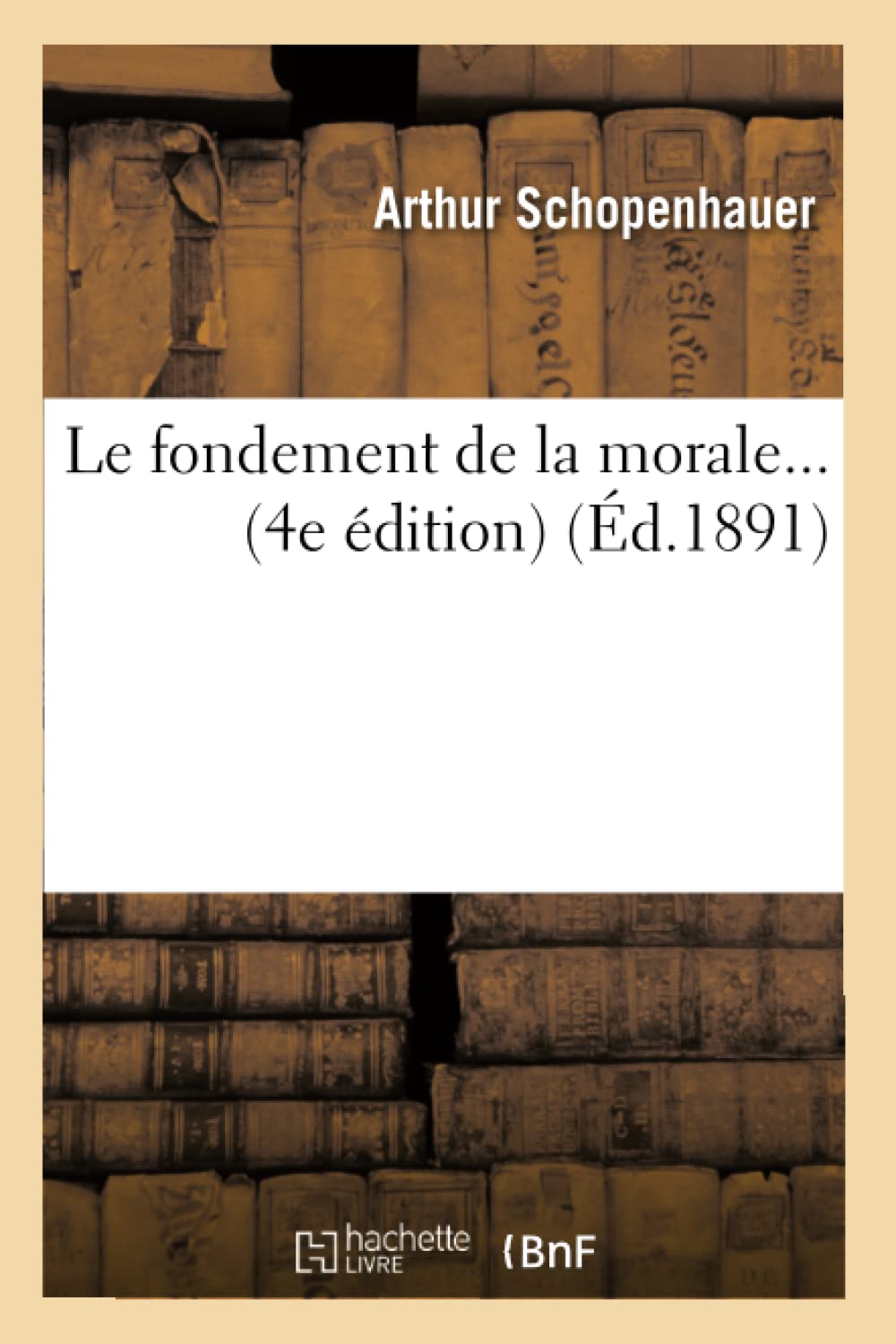 Le Fondement De La Morale (4E Dition) (D.1891) (Philosophie) (French Edition),New