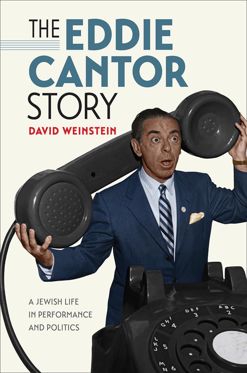 The Eddie Cantor Story: A Jewish Life in Performance and Politics (Brandeis Series in American Jewish History, Culture, and Life,Used