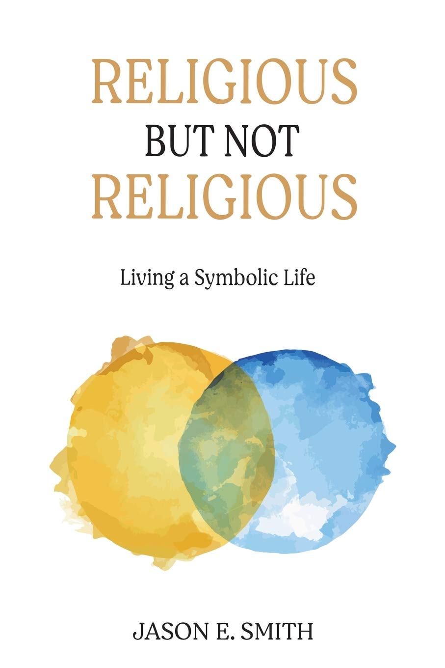 Religious But Not Religious: Living A Symbolic Life