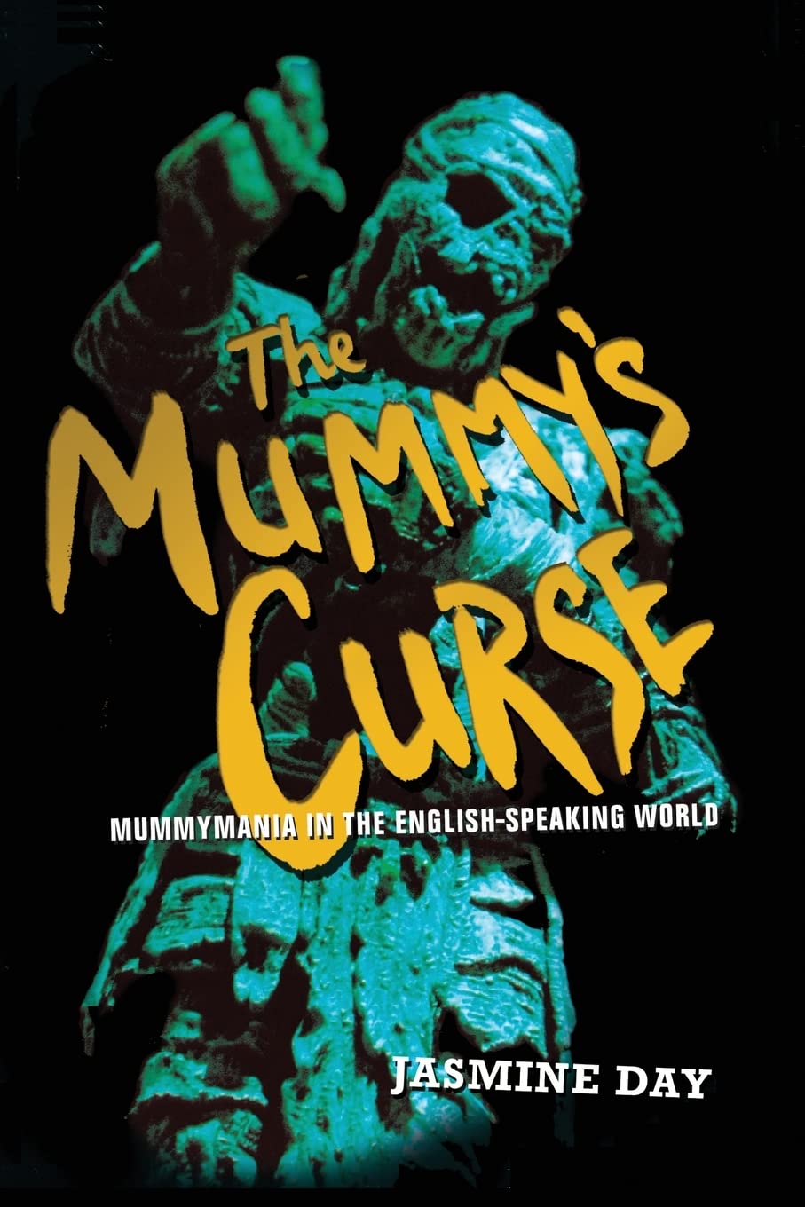 The Mummy's Curse: Mummymania in the EnglishSpeaking World,Used