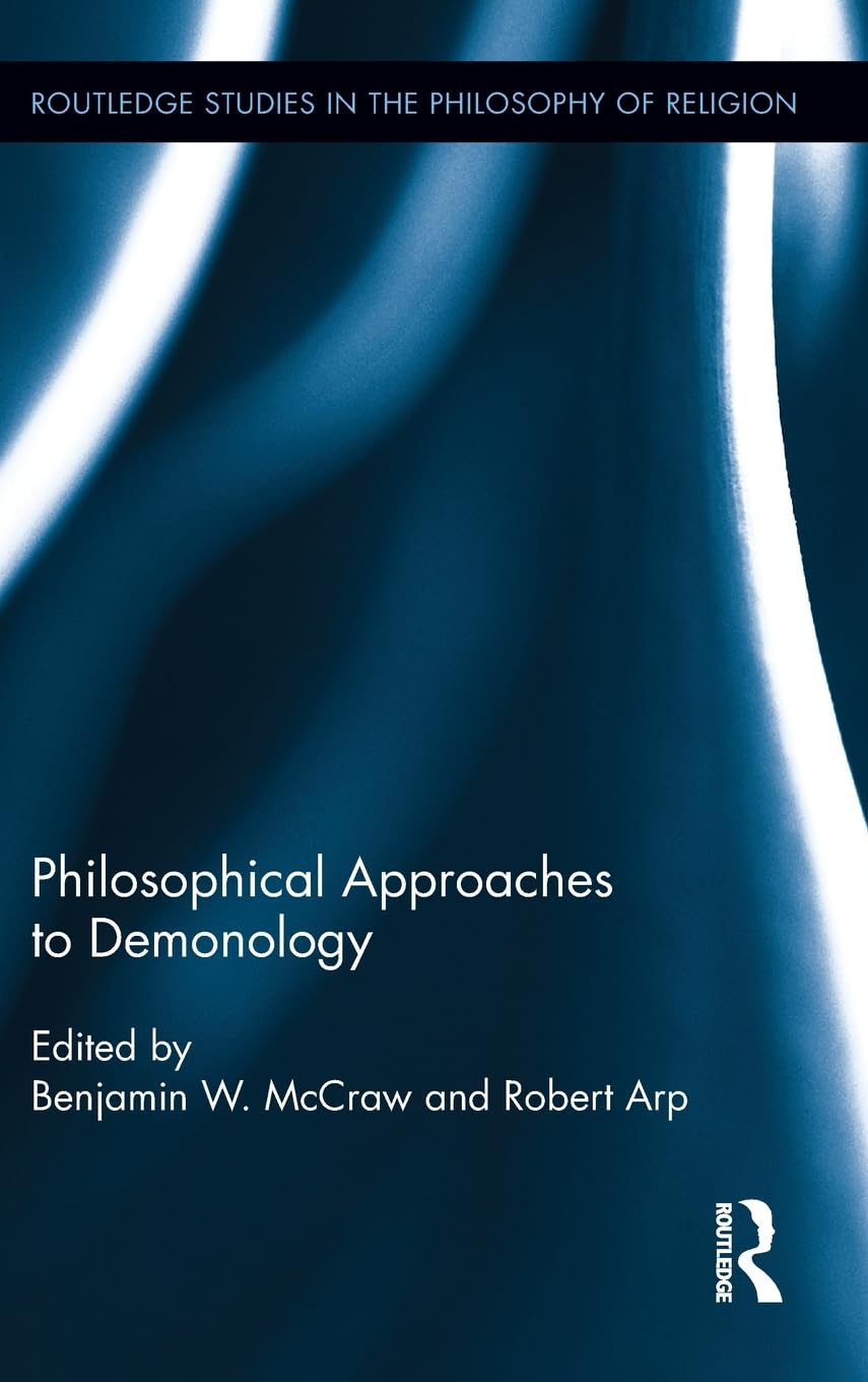 Philosophical Approaches to Demonology (Routledge Studies in the Philosophy of Religion),Used