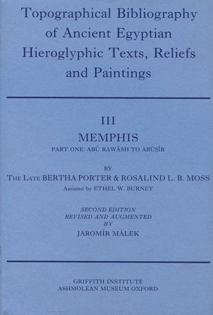 Topographical Bibliography of Ancient Egyptian Hieroglyphic Texts, Statues, Reliefs and Paintings Volume III Memphis: Part 1, Ab,Used