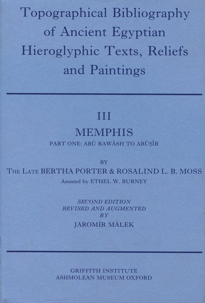 Topographical Bibliography of Ancient Egyptian Hieroglyphic Texts, Statues, Reliefs and Paintings Volume III Memphis: Part 1, Ab,Used