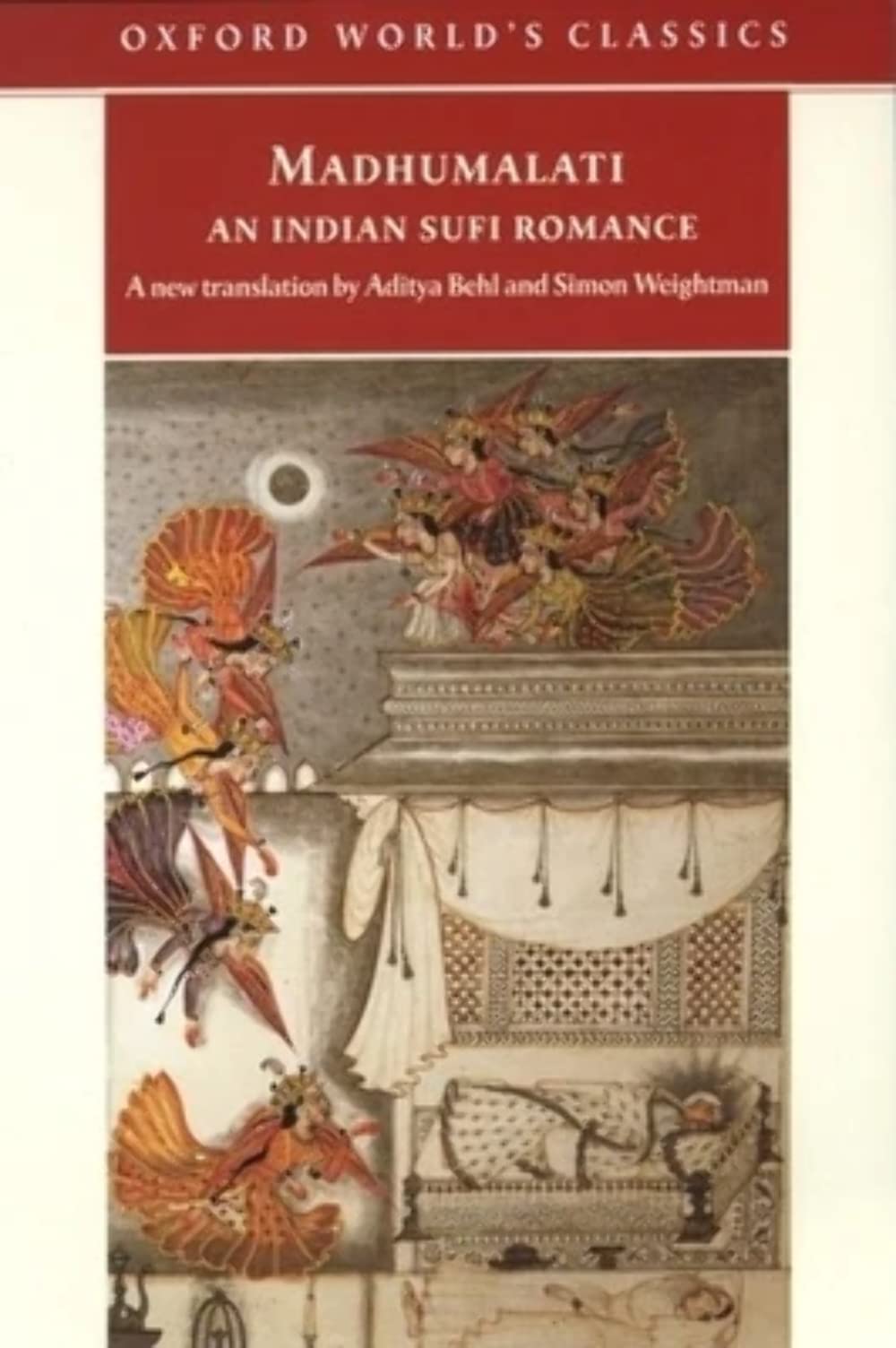 Madhumalati: An Indian Sufi Romance (Oxford Worlds Classics),New