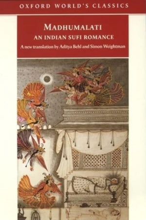 Madhumalati: An Indian Sufi Romance (Oxford Worlds Classics),New
