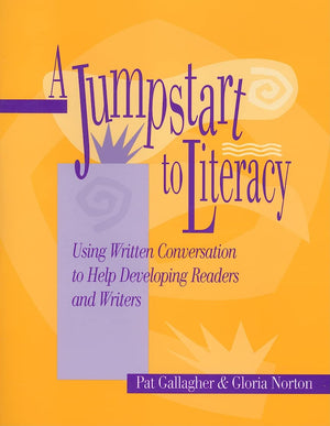 A Jumpstart To Literacy: Using Written Conversation To Help Developing Readers And Writers,New
