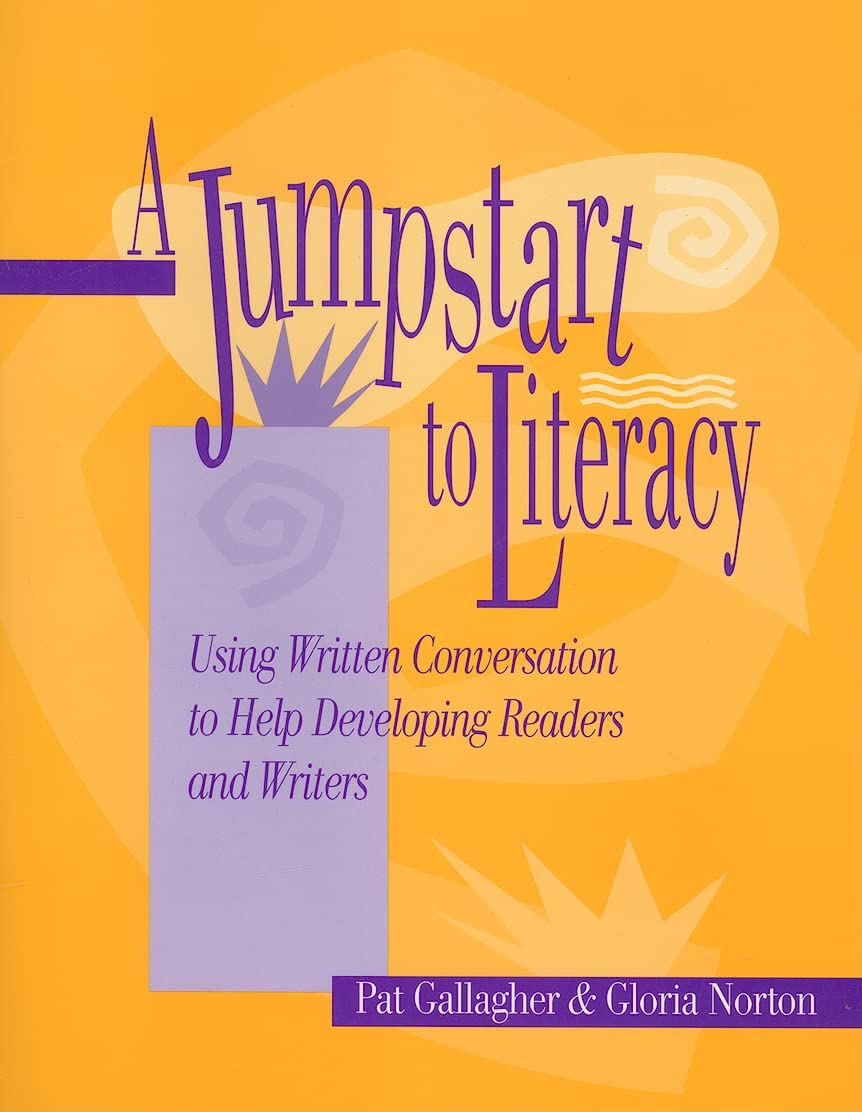 A Jumpstart To Literacy: Using Written Conversation To Help Developing Readers And Writers,New