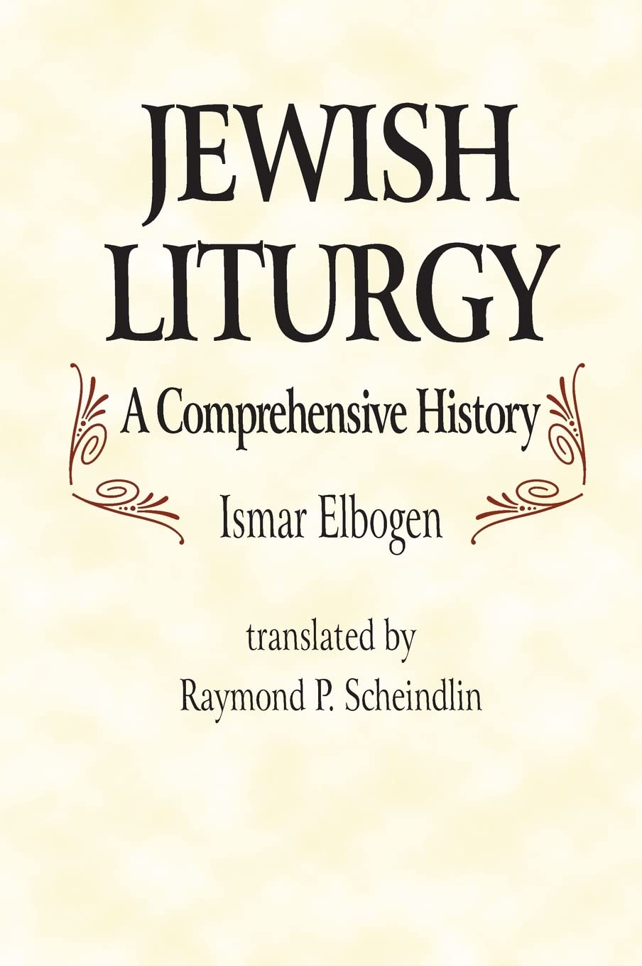 Jewish Liturgy: A Comprehensive History,New