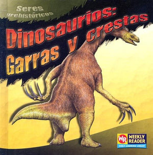 Dinosaurios / Dinosaur: Garras Y Crestas / Claws and Crests (Seres prehistoricos / Prehistoric Creatures) (Spanish Edition),Used