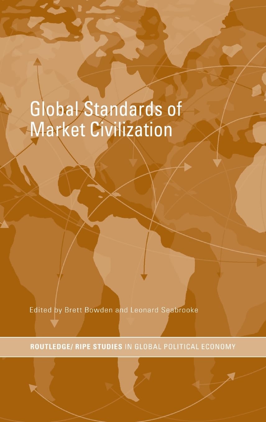 Global Standards of Market Civilization (RIPE Series in Global Political Economy),Used