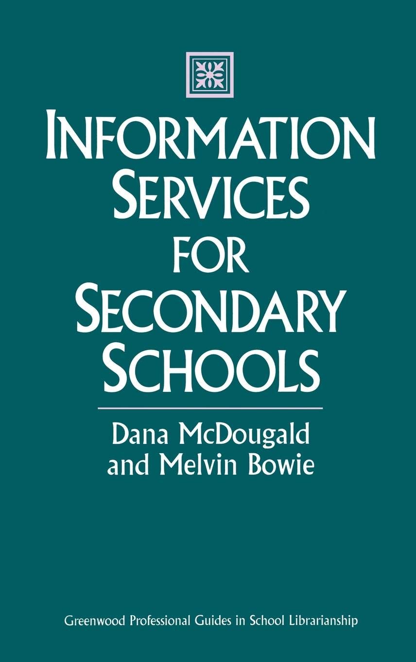 Information Services for Secondary Schools (Libraries Unlimited Professional Guides in School Librarianship),Used