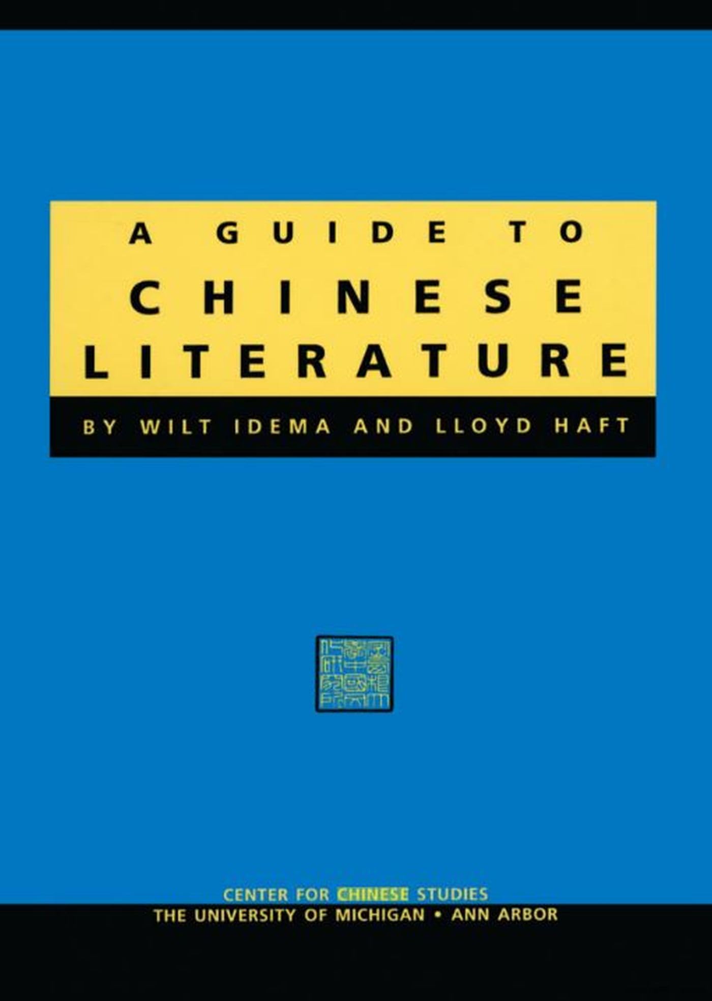 A Guide To Chinese Literature, Volume 74 (Michigan Monographs In Chinese Studies)