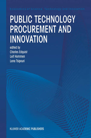 Public Technology Procurement and Innovation (Economics of Science, Technology and Innovation, 16),New