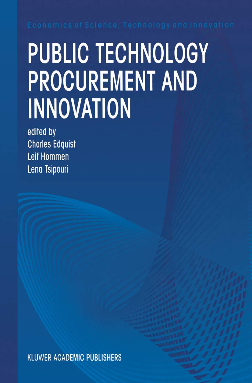 Public Technology Procurement and Innovation (Economics of Science, Technology and Innovation, 16),New