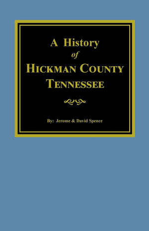 The History Of Hickman County, Tennessee,New