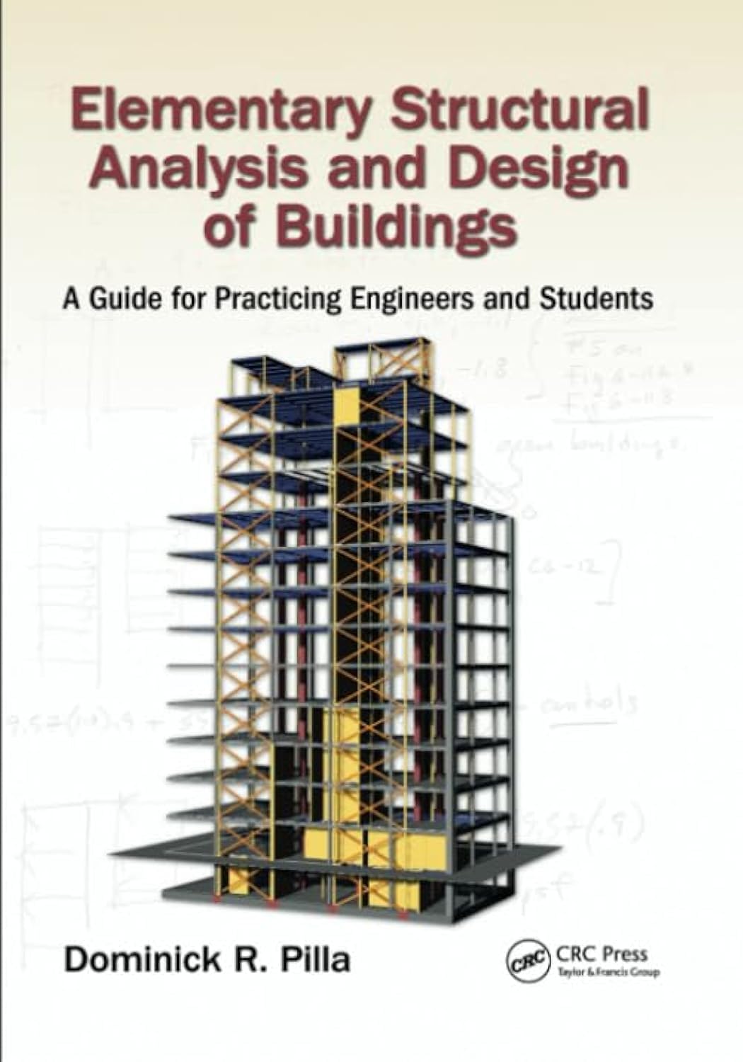 Elementary Structural Analysis and Design of Buildings: A Guide for Practicing Engineers and Students,New