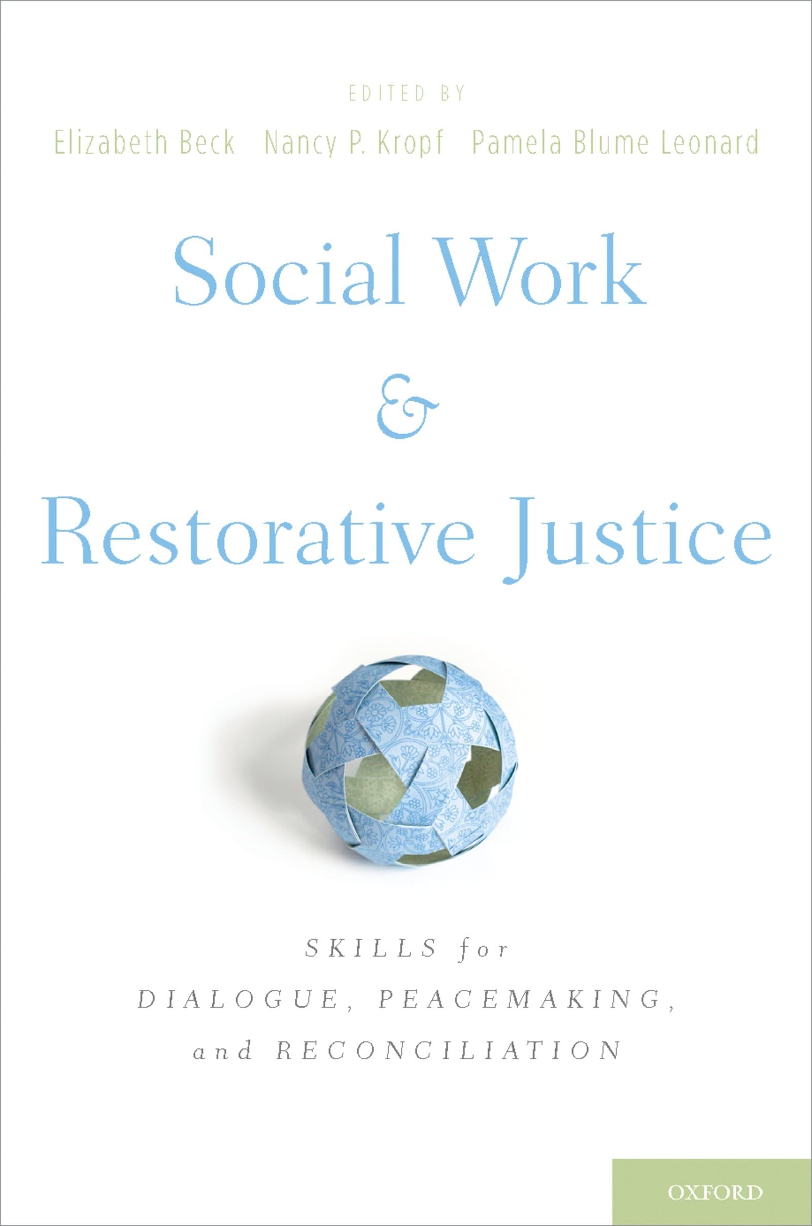 Social Work And Restorative Justice: Skills For Dialogue, Peacemaking, And Reconciliation