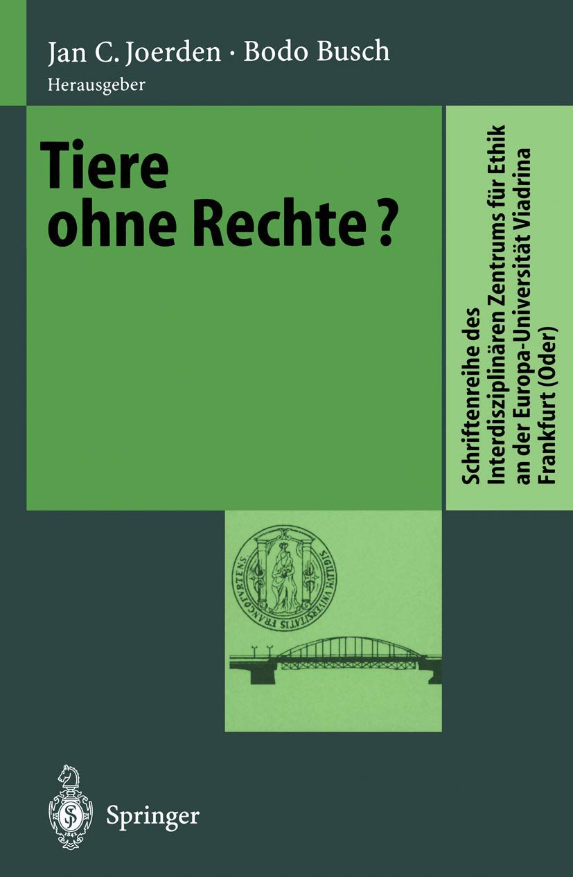 Tiere ohne Rechte? (Schriftenreihe des Interdisziplinren Zentrums fr Ethik an der EuropaUniversitt Viadrina Frankfurt (Oder)) (,Used