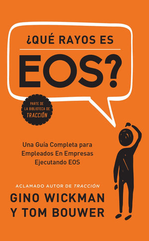 Que Rayos es EOS?: Una Gua Completa para Empleados En Empresas Ejecutando EOS (Spanish Edition),Used