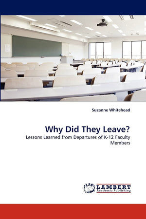 Why Did They Leave?: Lessons Learned from Departures of K12 Faculty Members,Used
