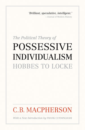The Political Theory of Possessive Individualism: Hobbes to Locke (Wynford Books),Used