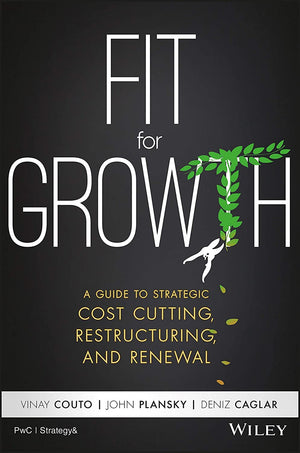 Fit for Growth: A Guide to Strategic Cost Cutting, Restructuring, and Renewal,Used