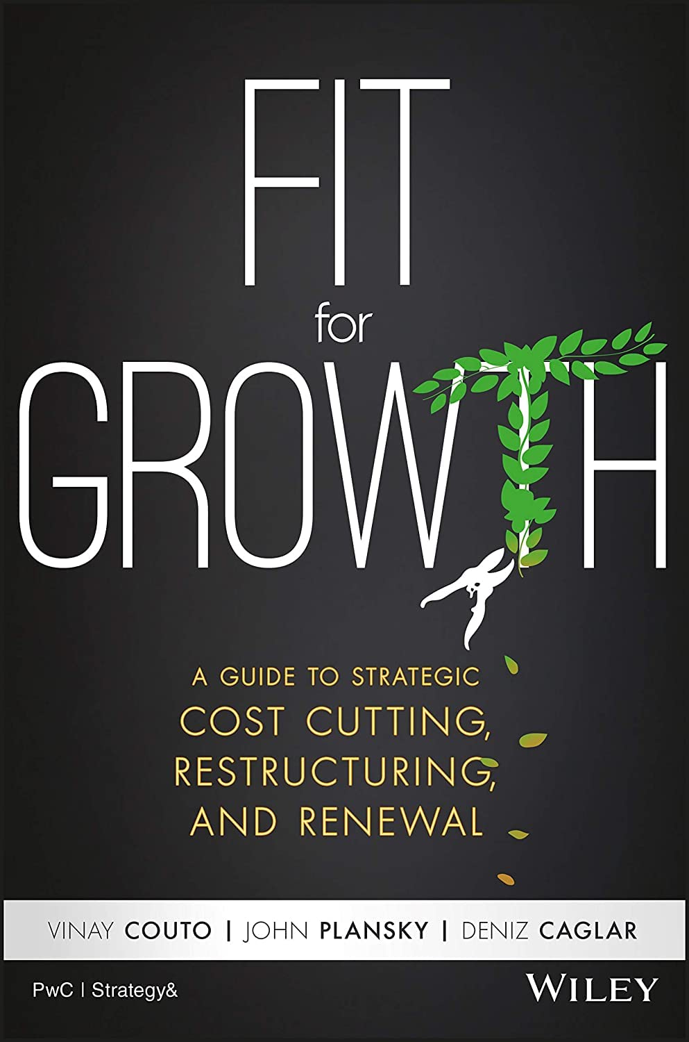 Fit for Growth: A Guide to Strategic Cost Cutting, Restructuring, and Renewal,Used