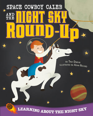 Space Cowboy Caleb and the Night Sky RoundUp: Learning about the Night Sky (Take It Outside),Used