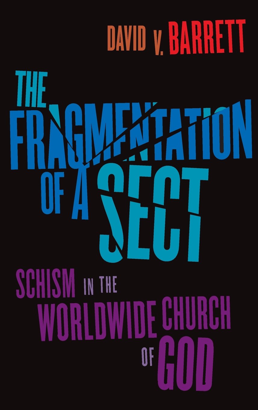 The Fragmentation of a Sect: Schism in the Worldwide Church of God,Used