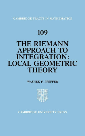 The Riemann Approach to Integration: Local Geometric Theory (Cambridge Tracts in Mathematics, Series Number 109),Used