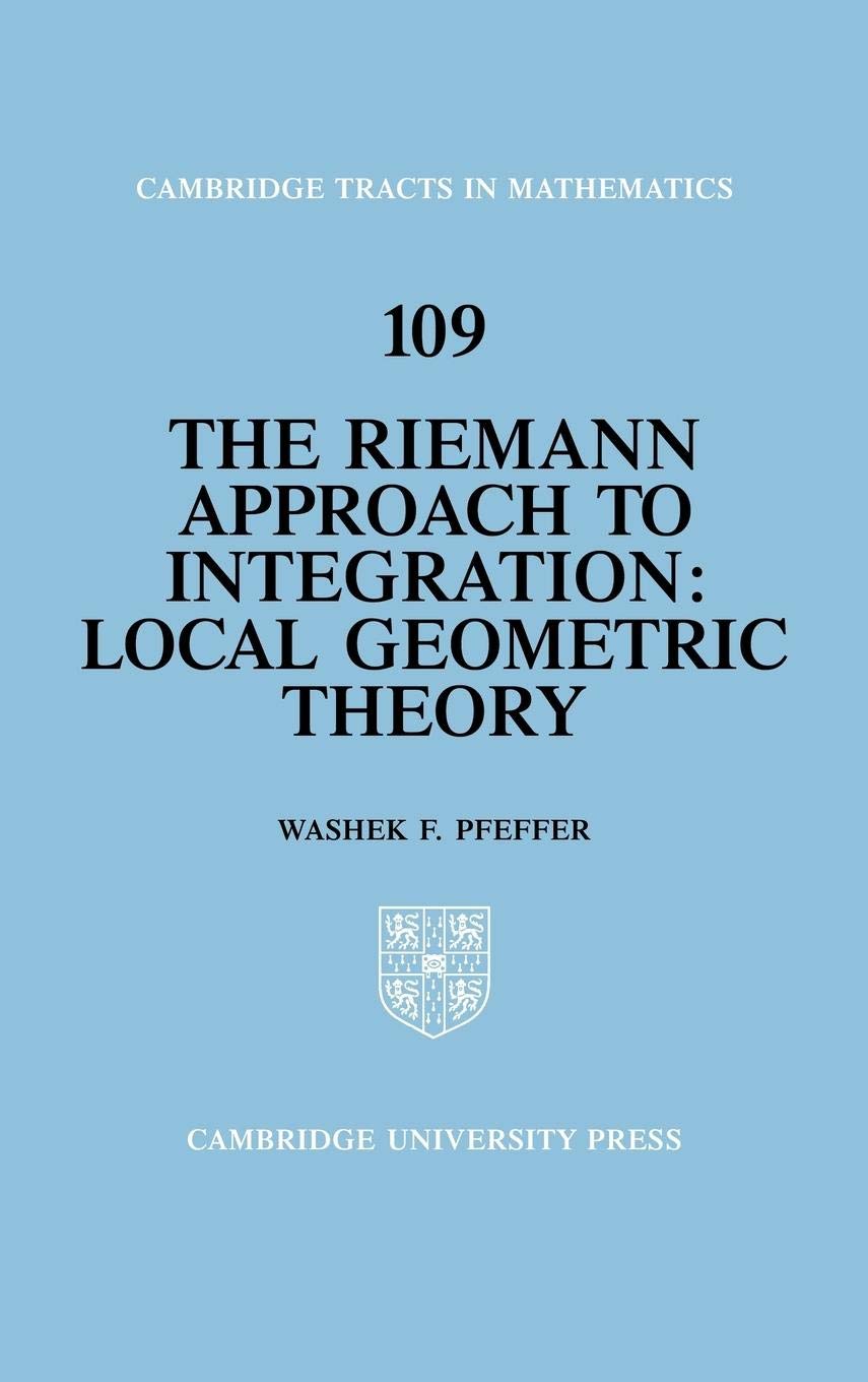 The Riemann Approach to Integration: Local Geometric Theory (Cambridge Tracts in Mathematics, Series Number 109),Used