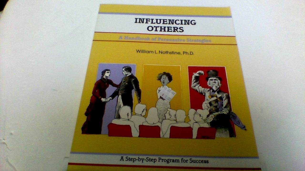 Influencing Others: A Handbook of Persuasive Strategies,Used