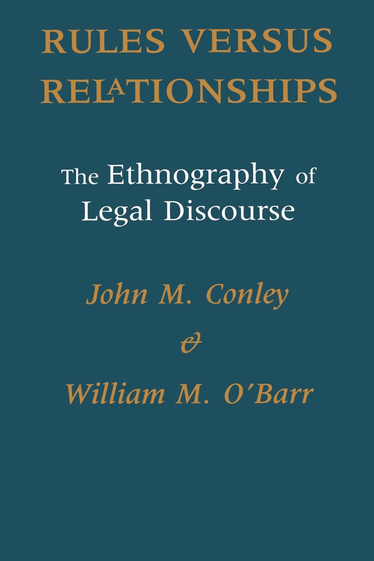 RULES VERUS RELATIONSHIPS: The Ethnography of Legal Discourse (Chicago Series in Law and Society),Used