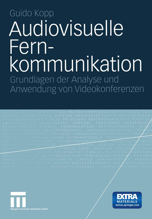 Audiovisuelle Fernkommunikation: Grundlage der Analyse und Anwendung von Videokonferenzen (German Edition),Used