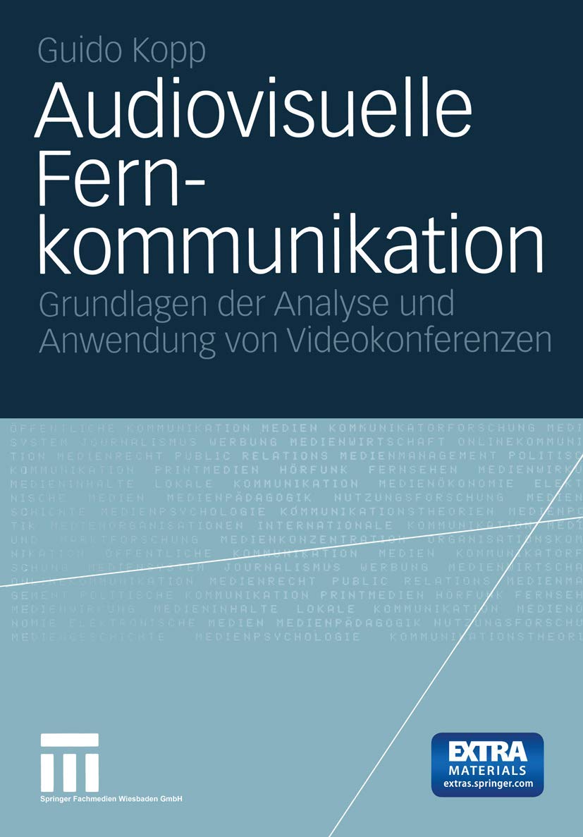 Audiovisuelle Fernkommunikation: Grundlage der Analyse und Anwendung von Videokonferenzen (German Edition),Used