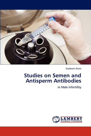 Studies on Semen and Antisperm Antibodies: in Male Infertility,Used