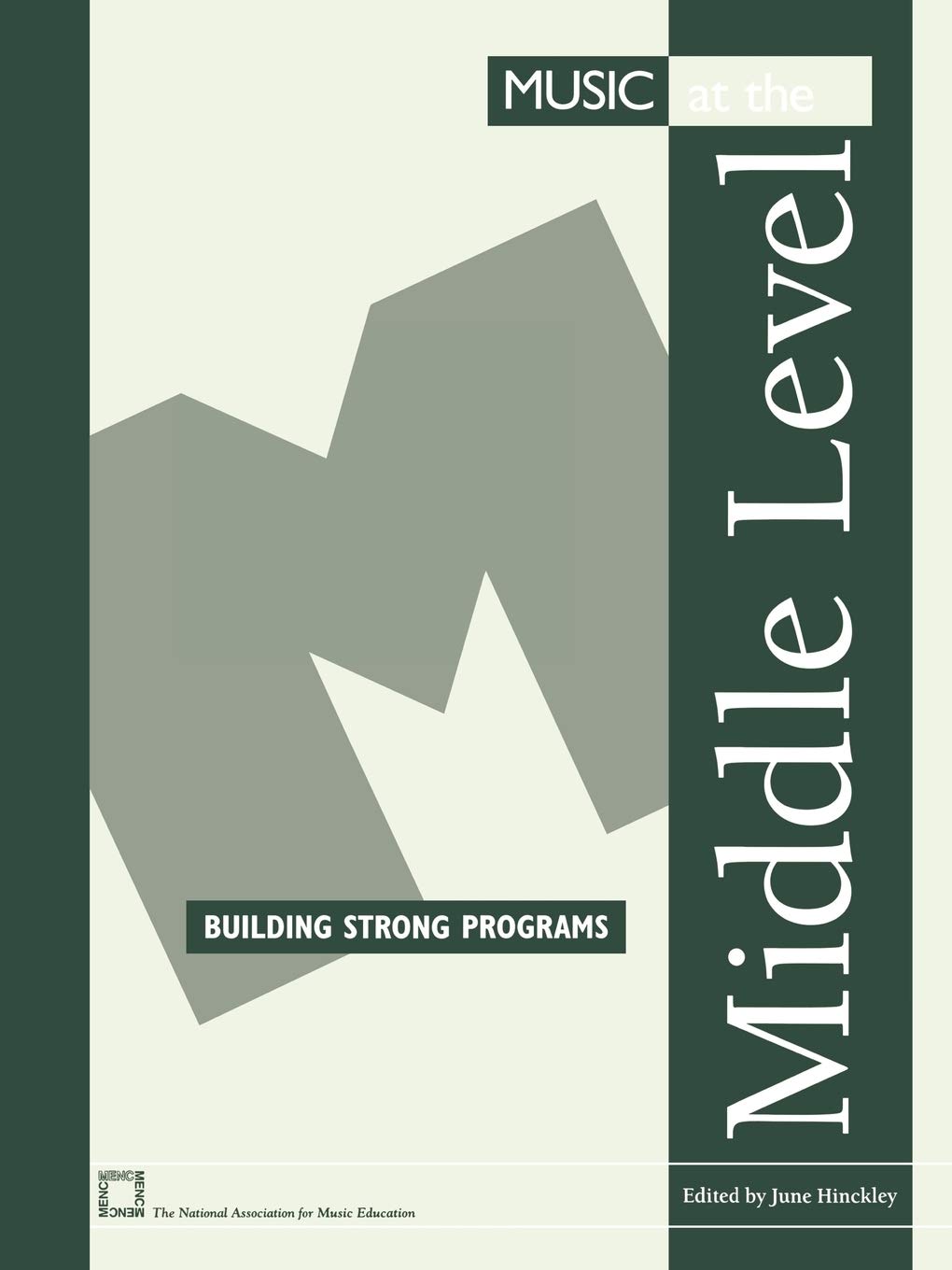 Music at the Middle Level: Building Strong Programs,Used