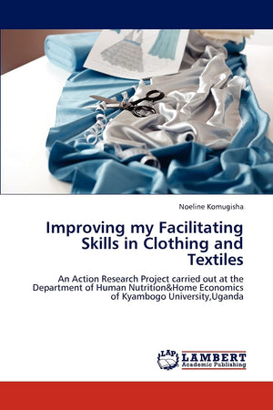 Improving my Facilitating Skills in Clothing and Textiles: An Action Research Project carried out at the Department of Human Nut,Used