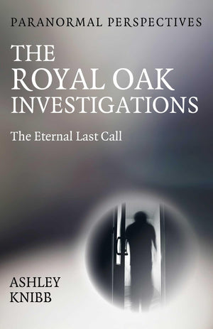 Paranormal Perspectives  The Royal Oak Investigations